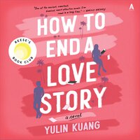 How to End a Love Story: A Novel - Yulin Kuang