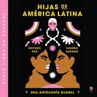 Daughters of Latin America \ Hijas de América Latina (Spanish ed): Una antología global - Sandra Guzman