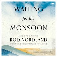 Waiting for the Monsoon - Rod Nordland