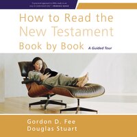 How to Read the New Testament Book by Book: A Guided Tour - Gordon D. Fee, Douglas Stuart