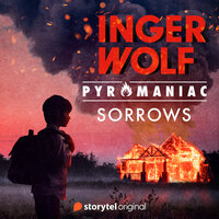 Pyromaniac: Book 1: Sorrows - Inger Wolf