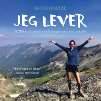 Jeg lever - 4.265 kilometers vandring gennem en livskrise - Gitte Holtze