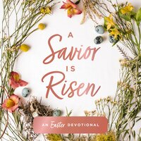 A Savior Is Risen: An Easter Devotional - Susan Hill