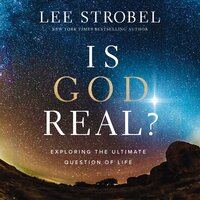 Is God Real?: Exploring the Ultimate Question of Life - Lee Strobel