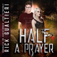 Half A Prayer: A Horror Comedy Misadventure - Rick Gualtieri