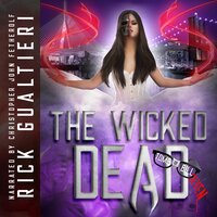 The Wicked Dead: A Horror Comedy Cataclysm - Rick Gualtieri