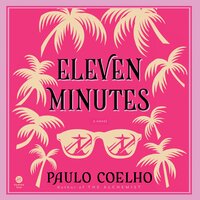 Eleven Minutes: A Novel - Paulo Coelho