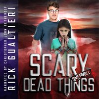 Scary Dead Things: A Horror Comedy Catastrophe - Rick Gualtieri