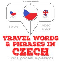 Travel words and phrases in Czech: "Listen, Repeat, Speak" language learning course - JM Gardner
