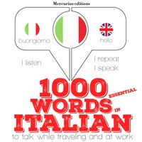 1000 essential words in Italian: "Listen, Repeat, Speak" language learning course - JM Gardner