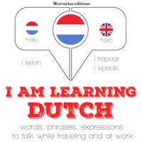 I am learning Dutch: "Listen, Repeat, Speak" language learning course - JM Gardner