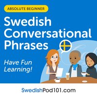 Conversational Phrases Swedish Audiobook: Level 1 - Absolute Beginner - SwedishPod101.com, Innovative Language Learning LLC