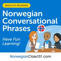 Conversational Phrases Norwegian Audiobook: Level 1 - Absolute Beginner - NorwegianClass101.com, Innovative Language Learning LLC