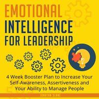 Emotional Intelligence for Leadership: 4 Week Booster Plan to Increase Your Self-Awareness, Assertiveness and Your Ability to Manage People - Jonatan Slane