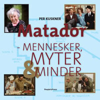 Matador: Mennesker, myter og minder - Per Kuskner