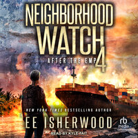 Neighborhood Watch 4: After the EMP - E.E. Isherwood