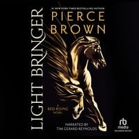Light Bringer: A Red Rising Novel - Pierce Brown