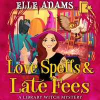 Love Spells & Late Fees - Elle Adams