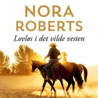 Lovløs i det vilde vesten - Nora Roberts