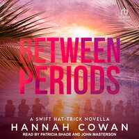 Between Periods: A Swift Hat-Trick Novella - Hannah Cowan