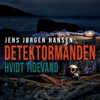 Detektormanden - Hvidt tidevand - Jens Jørgen Hansen