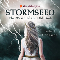 Stormseed: The Wrath of the Old Gods - Isabell Gebhardt