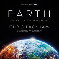 Earth: Over 4 Billion Years in the Making - Chris Packham, Andrew Cohen