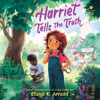 Harriet Tells the Truth - Elana K. Arnold
