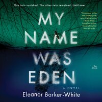 My Name Was Eden: A Novel - Eleanor Barker-White