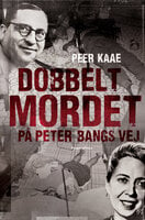 Dobbeltmordet på Peter Bangs Vej - Peer Kaae