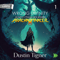 Wrong Divinity: Oh Sh*t! I F*cking Hate Spiders! - Dustin Tigner