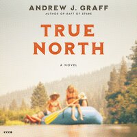 True North: A Novel - Andrew J. Graff