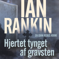 Hjertet tynget af gravsten - Ian Rankin