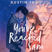 You've Reached Sam: A Heartbreaking YA Romance with a Touch of Magic - Dustin Thao