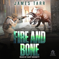 Fire and Bone - James Tarr