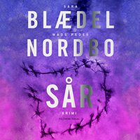 Sår - Mads Peder Nordbo, Sara Blædel