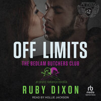 Off Limits: A Bedlam Butchers MC Romance - Ruby Dixon