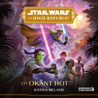 The High Republic. 1, Ett okänt hot - Justina Ireland