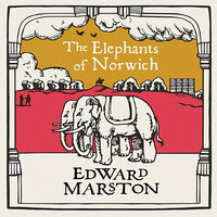 The Elephants of Norwich - Edward Marston