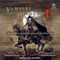 Vampire Hunter D: Pilgrimage of the Sacred and the Profane - Hideyuki Kikuchi