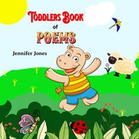 Toddlers Book of Poems - Jennifer Jones