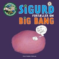Sigurd fortæller om Big Bang - Sigurd Barrett