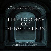 The Doors of Perception - Aldous Huxley