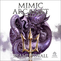 Mimic Arcanist - Shami Stovall