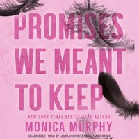 Promises We Meant to Keep - Monica Murphy