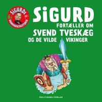 Sigurd fortæller om Svend Tveskæg og de vilde vikinger - Sigurd Barrett