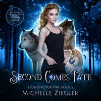 Second Comes Fate: Fated Mates Wolf Shifter Romance - Michelle Ziegler