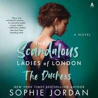 The Duchess: The Scandalous Ladies of London - Sophie Jordan