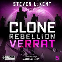 Verrat - Clone Rebellion, Band 5 (ungekürzt) - Steven L. Kent
