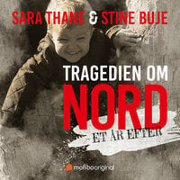 Tragedien om Nord - et år efter - Stine Buje, Sara Kastrup Thane